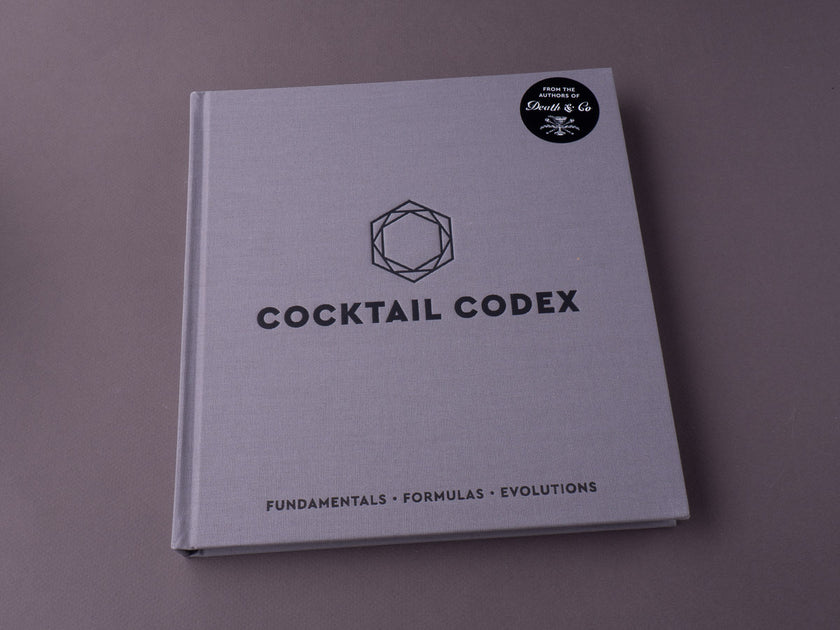 Cocktail Codex: Fundamentals, Formulas, Evolutions – Strata