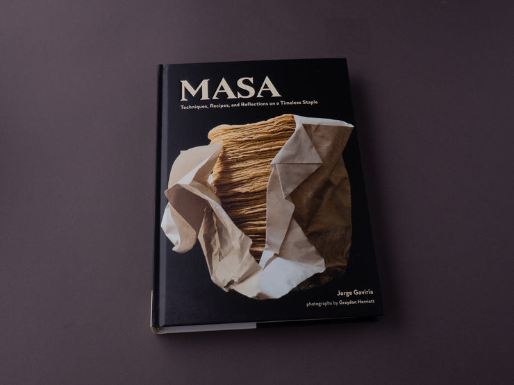 Masa: Techniques, Recipes, and Reflections on a Timeless Staple