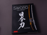 Art of the Japanese Sword: The Craft of Swordmaking and Its Appreciation